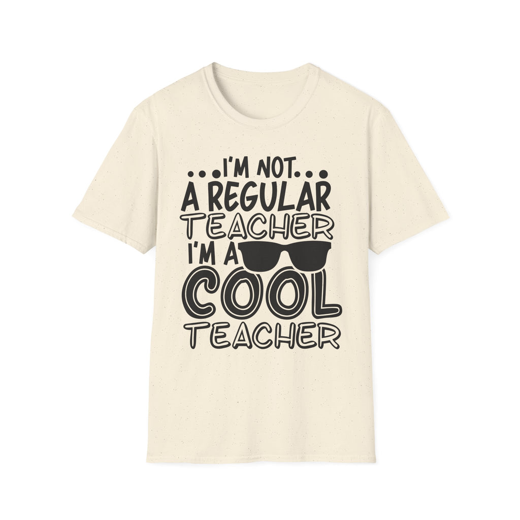 Cool Teacher T-Shirt — "I'm Not a Regular Teacher, I'm a Cool Teacher"