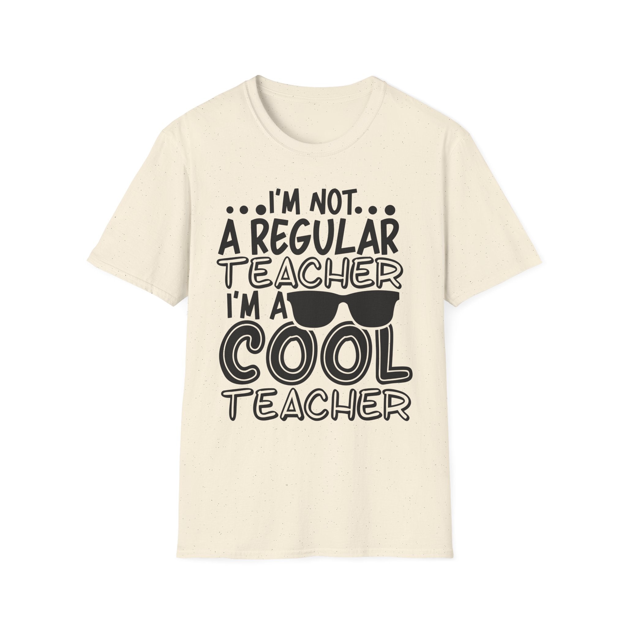 Cool Teacher T-Shirt — "I'm Not a Regular Teacher, I'm a Cool Teacher"