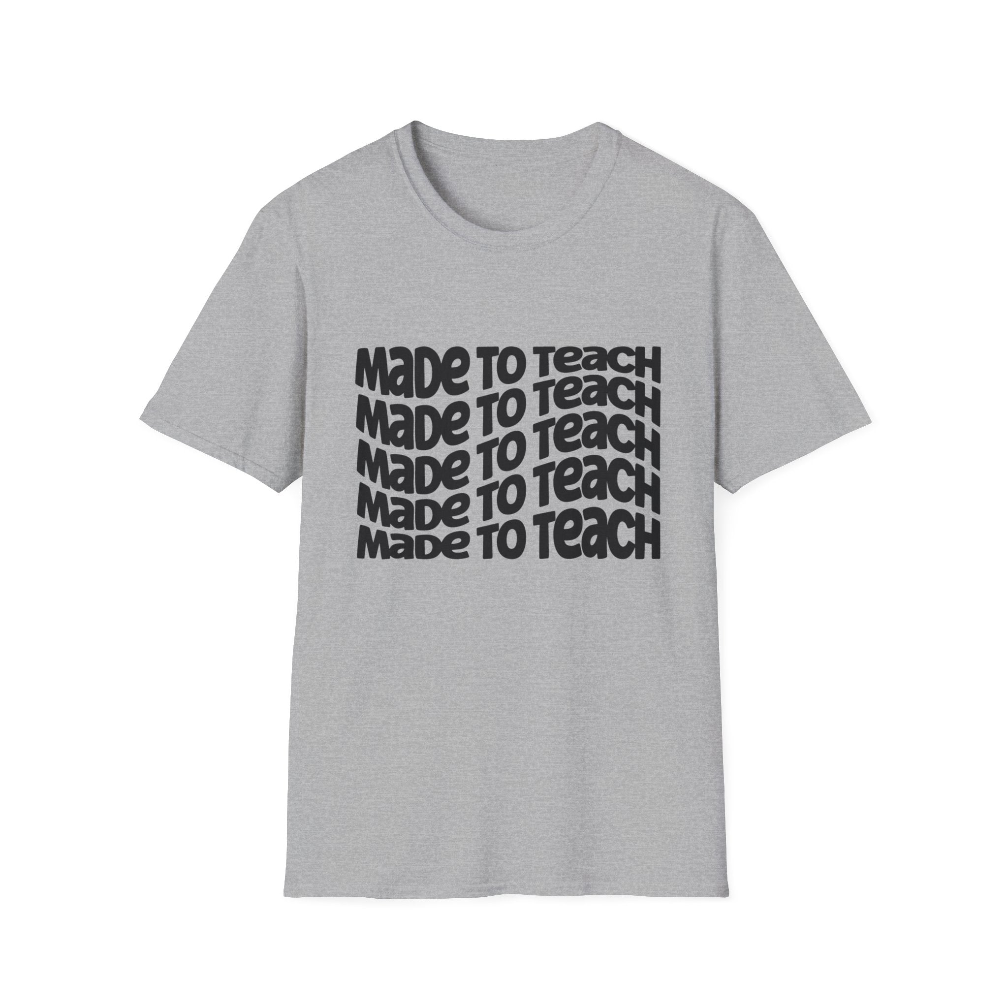 Made to Teach T-Shirt