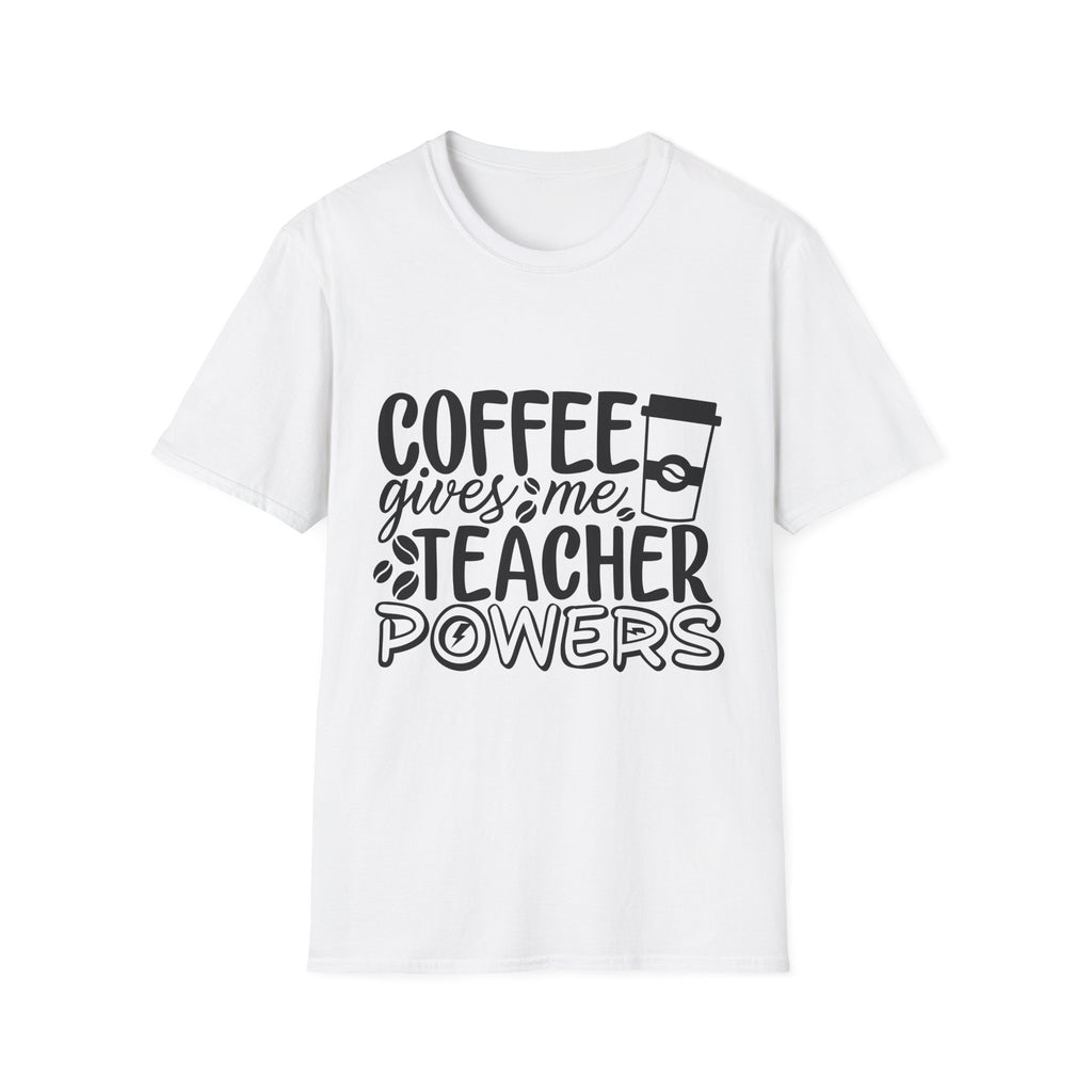 Coffee Gives Me Teacher Powers T-Shirt