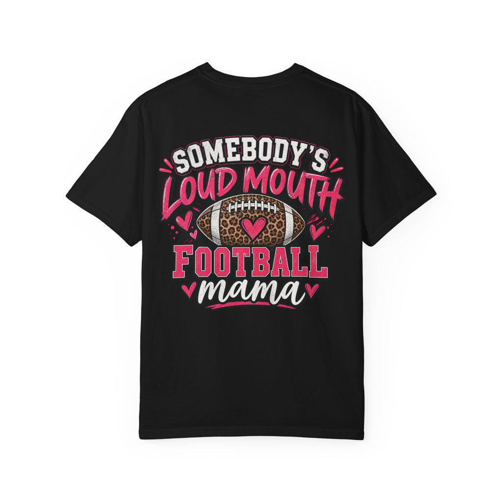 Somebody’s Loud Mouth Football Mama T-Shirt | Comfort Colors Game Day Tee