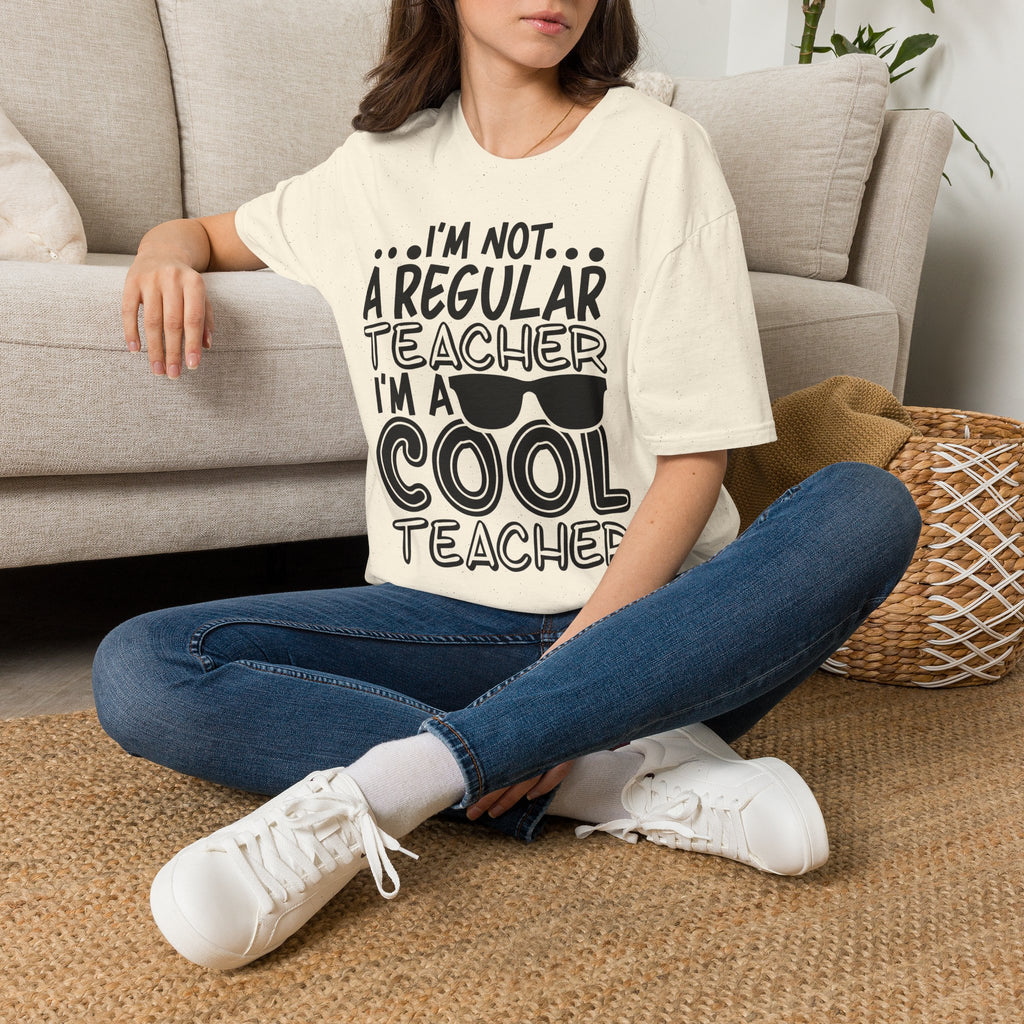 Cool Teacher T-Shirt — "I'm Not a Regular Teacher, I'm a Cool Teacher"
