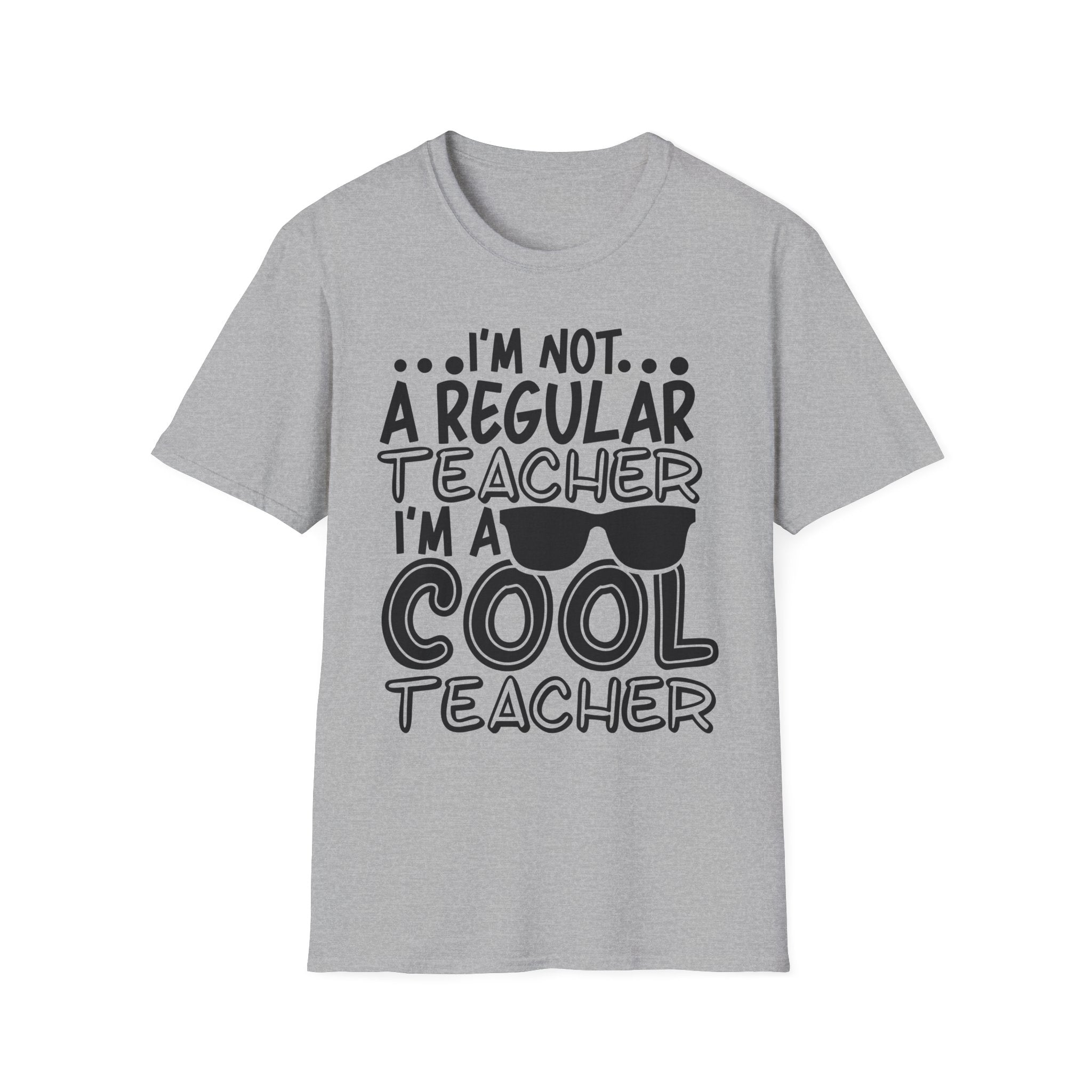 Cool Teacher T-Shirt — "I'm Not a Regular Teacher, I'm a Cool Teacher"