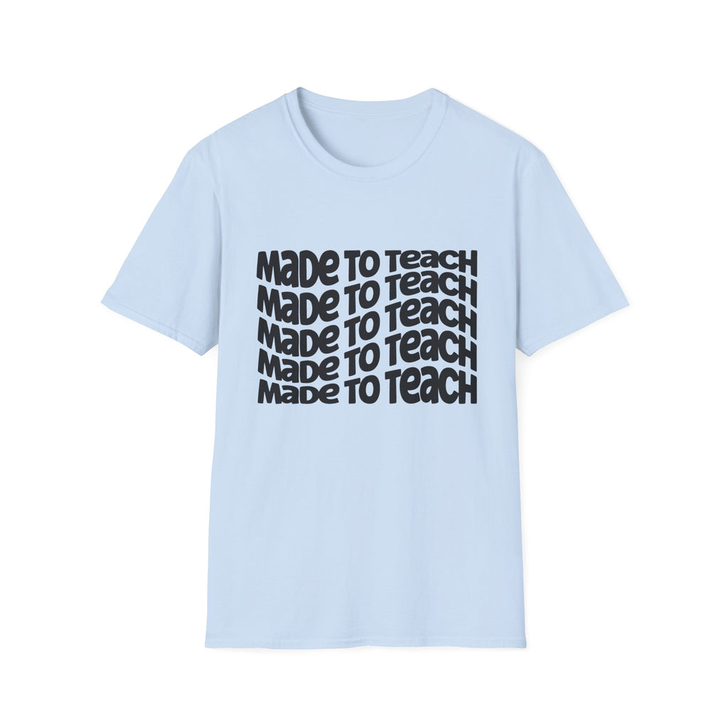 Made to Teach T-Shirt