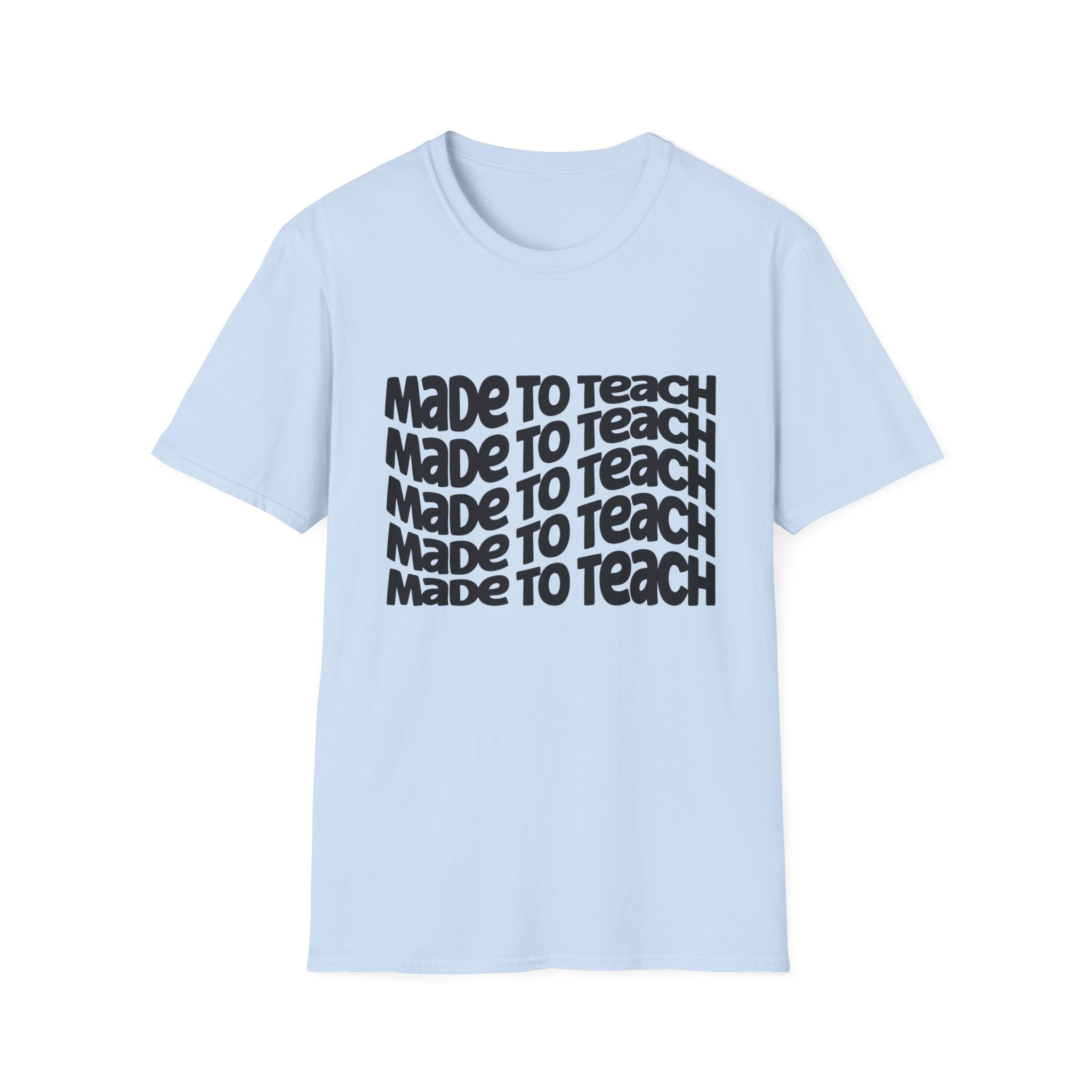 Made to Teach T-Shirt