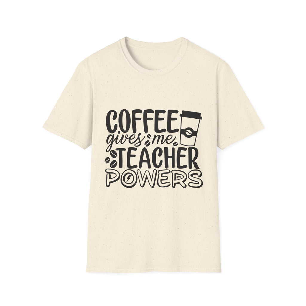 Coffee Gives Me Teacher Powers T-Shirt