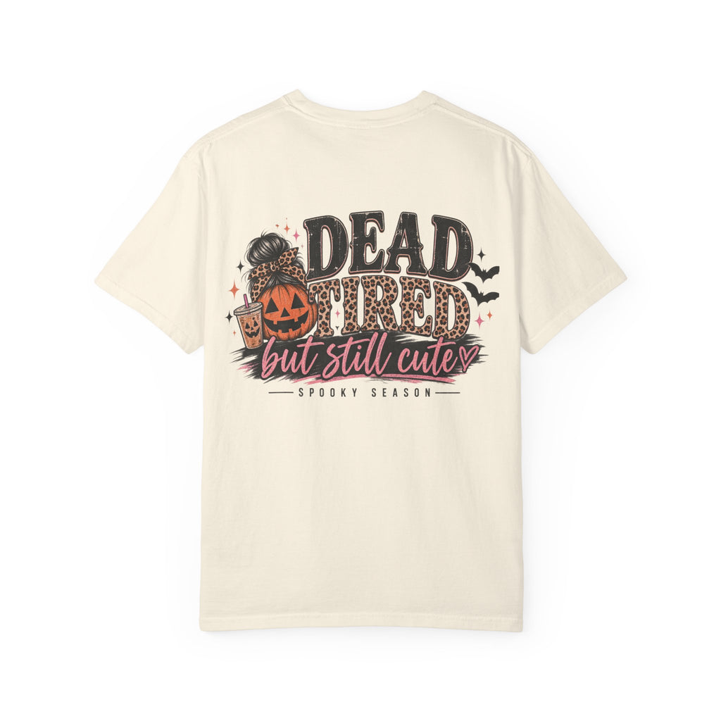 Dead Tired But Still Cute Halloween Graphic Tee | Comfort Colors