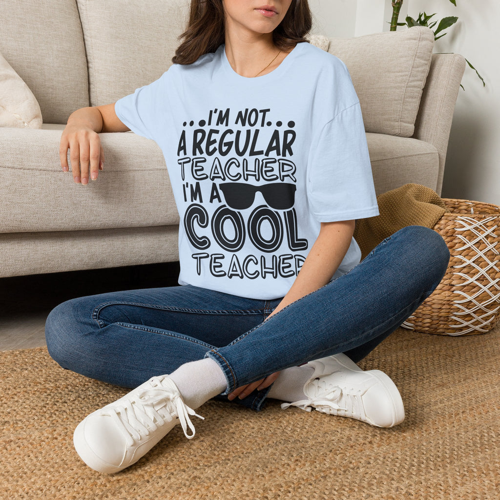 Cool Teacher T-Shirt — "I'm Not a Regular Teacher, I'm a Cool Teacher"